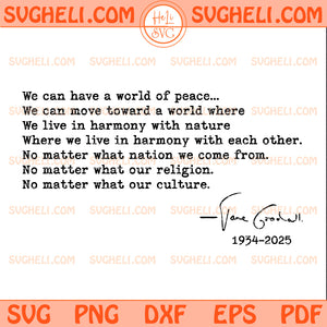 We Can Have A World Of Peace Svg Jane Goodall 1934 2025 Svg