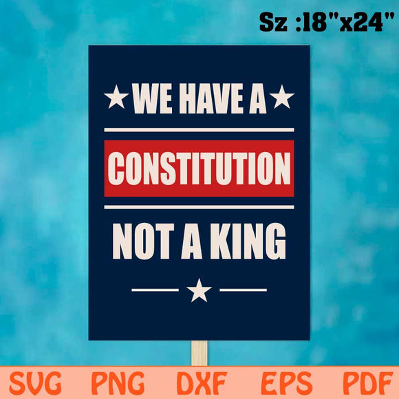 We Have a Constitution No Kings Protest Sign Svg No Kings Svg Png Dxf Eps Files