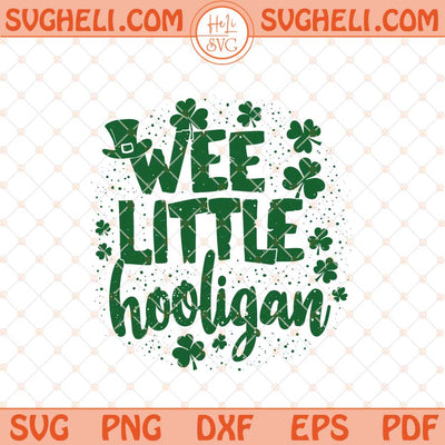 Wee Little Hooligan Svg St Patrick's Day Kids Svg Png Dxf Eps Files
