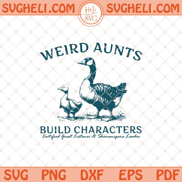 Weird Aunts Build Characters Svg Funny Duck Goose Svg Png Dxf Eps Files