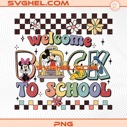 Welcome Back To School Mickey Minnie Donald Daisy Png