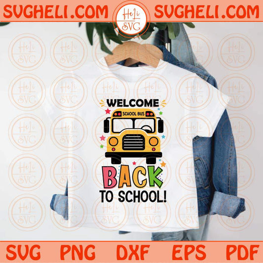 Welcome Back To School Svg School Bus Driver Preschool Svg Png Sublimation Dxf Eps Files