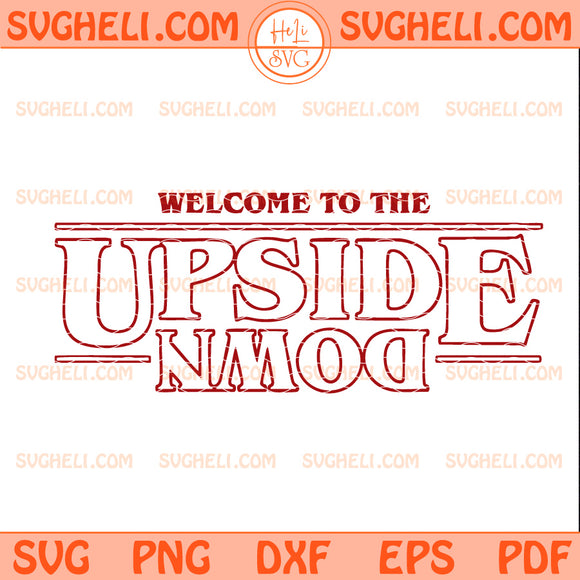 Welcome To The Upside Down Svg The Upside Down Svg