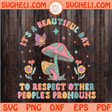 What A Beautiful Day to Respect Other People's Pronouns Svg Pride Svg Png Dxf Eps Files