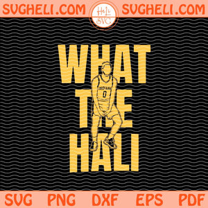 What The Hali Svg Funny Basketball Svg Celebration Svg Png Dxf Eps Files