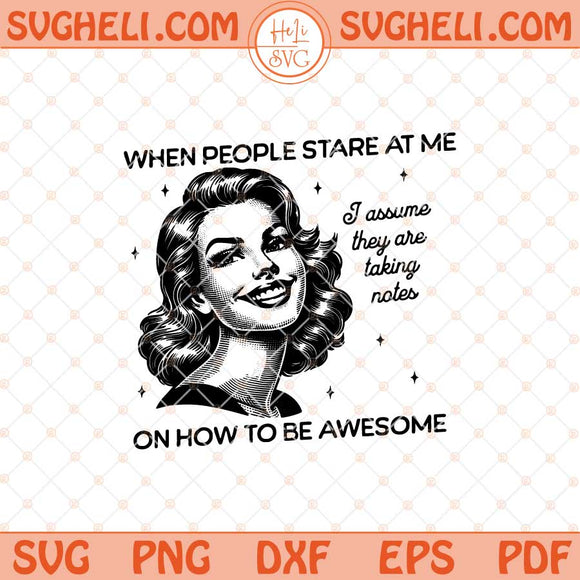 When People Stare Svg Powerful Women Svg Housewife Svg Png Dxf Eps Files