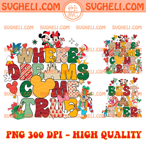 Where Dream Come True Png Bundle Disney Christmas Png