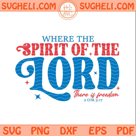 Where You Are There is Freedom Shirt Design Svg Christian Svg Png Dxf Eps Files