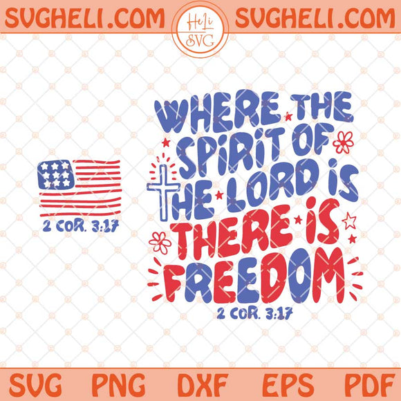 Where You Are There is Freedom Svg Christian 4th of July Svg Png Dxf Eps Files