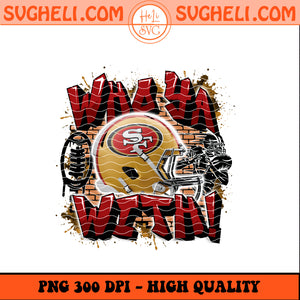 Who Ya With 49ers Football Png San Francisco Football Png Sublimation Design