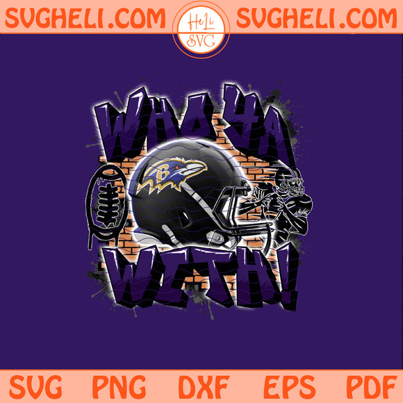 Who Ya With Baltimore Ravens NFL Png Ravens NFL Png Sublimation Design