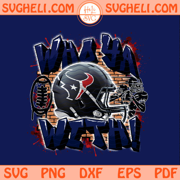 Who Ya With Houston Texans NFL Png Texans NFL Png Sublimation Design
