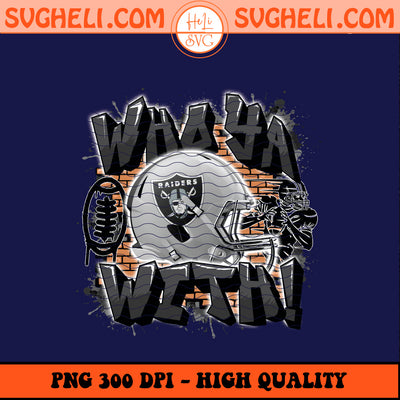 Who Ya With Las Vegas Raiders NFL Png Raiders NFL Png Sublimation Design