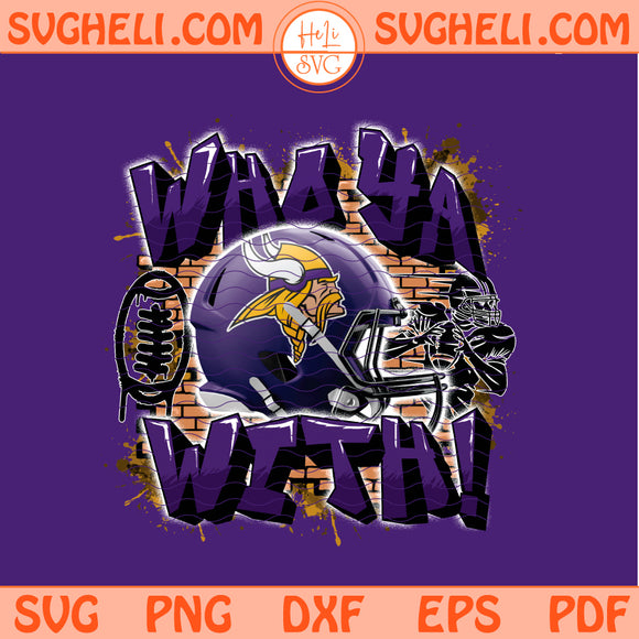 Who Ya With Minnesota Vikings NFL Png Vikings NFL Png Sublimation Design