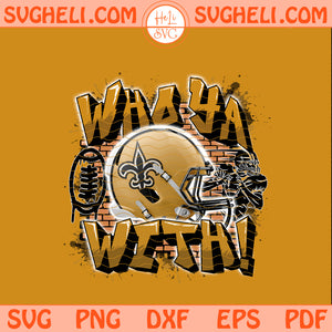 Who Ya With New Orleans Saints NFL Png Saints NFL Png Sublimation Design