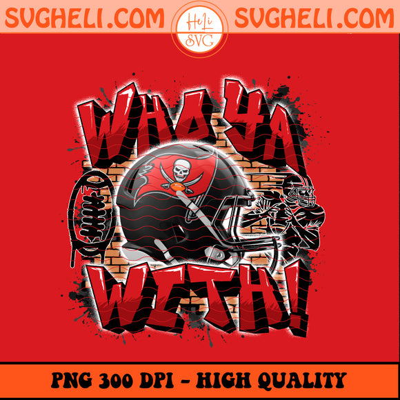 Who Ya With Tampa Bay Buccaneers NFL Png Buccaneers NFL Png Sublimation Design