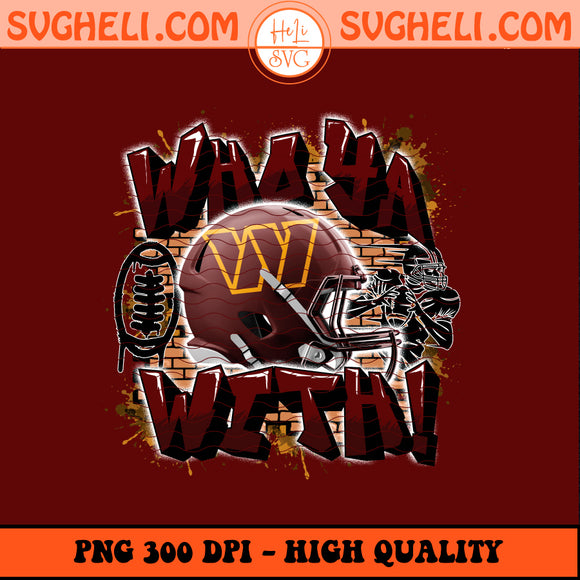 Who Ya With Washington Commanders NFL Png Washington NFL Png Sublimation Design