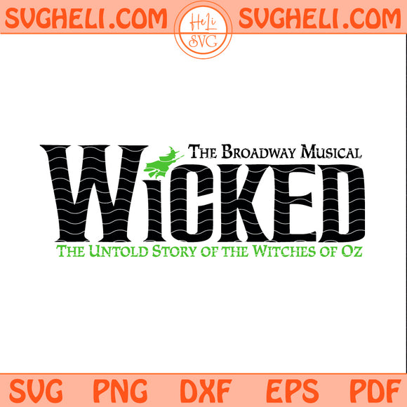 Wicked The Broadway Musical Svg Wicked Musical Svg Png Dxf Eps Pdf Files