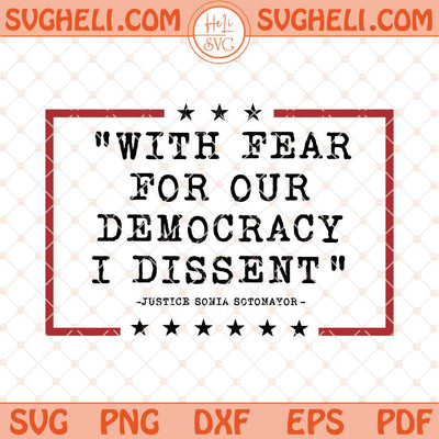 With Fear For Our Democracy I Dissent Svg Democracy Svg Png Dxf Eps Files