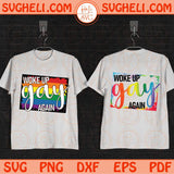 Woke Up Gay Again Svg Gay Pride Svg LGBT Pride Svg Rainbow Svg Png Dxf Eps Files