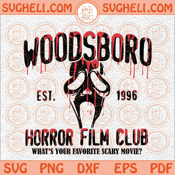 Woodsboro Svg Woodsboro Horror Film Club Svg Horror Sublimation Svg Png Dxf Eps