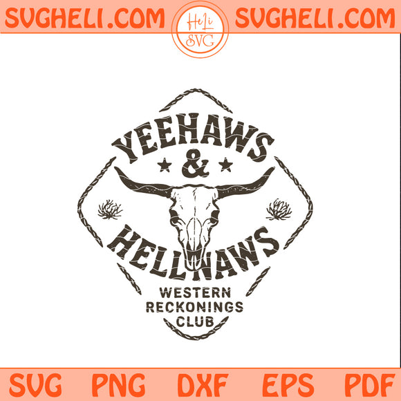 Yeehaws & Hell Naws Svg Western Reckonings Club Svg
