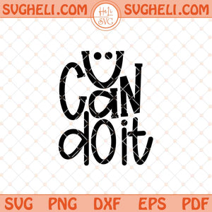 You Can Do It Svg Can Do It Svg Testing Day Svg Png Dxf Eps Files
