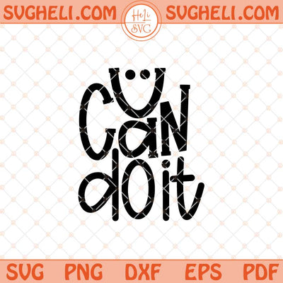 You Can Do It Svg Can Do It Svg Testing Day Svg Png Dxf Eps Files