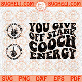 You Give Off Stank Cooch Energy Svg Sarcastic Svg Adult Humor Svg Png Dxf Eps Files