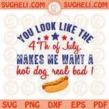 You look like the 4th of july makes me want a hot dog real bad Svg Png Dxf Eps Files