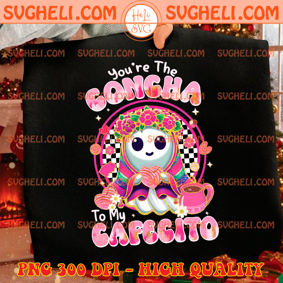 You’re The Concha To My Cafecito Png Pan Dulce Png