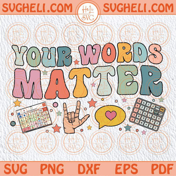 Your Words Matter Svg Speech Therapy Svg Speech Pathologist Svg Png Dxf Eps Files