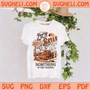 Zach Bryan Something In The Orange Svg Vintage Zach Bryan Svg Png Sublimation Dxf Eps Files