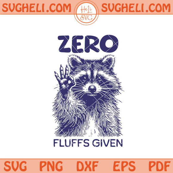 Zero Fluffs Given Svg Cute Sassy Funny Sayings Svg Png Dxf Eps Files