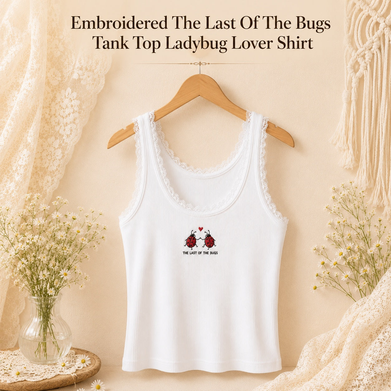 Embroidered The Last Of The Bugs Tank Top Ladybug Lover Shirt