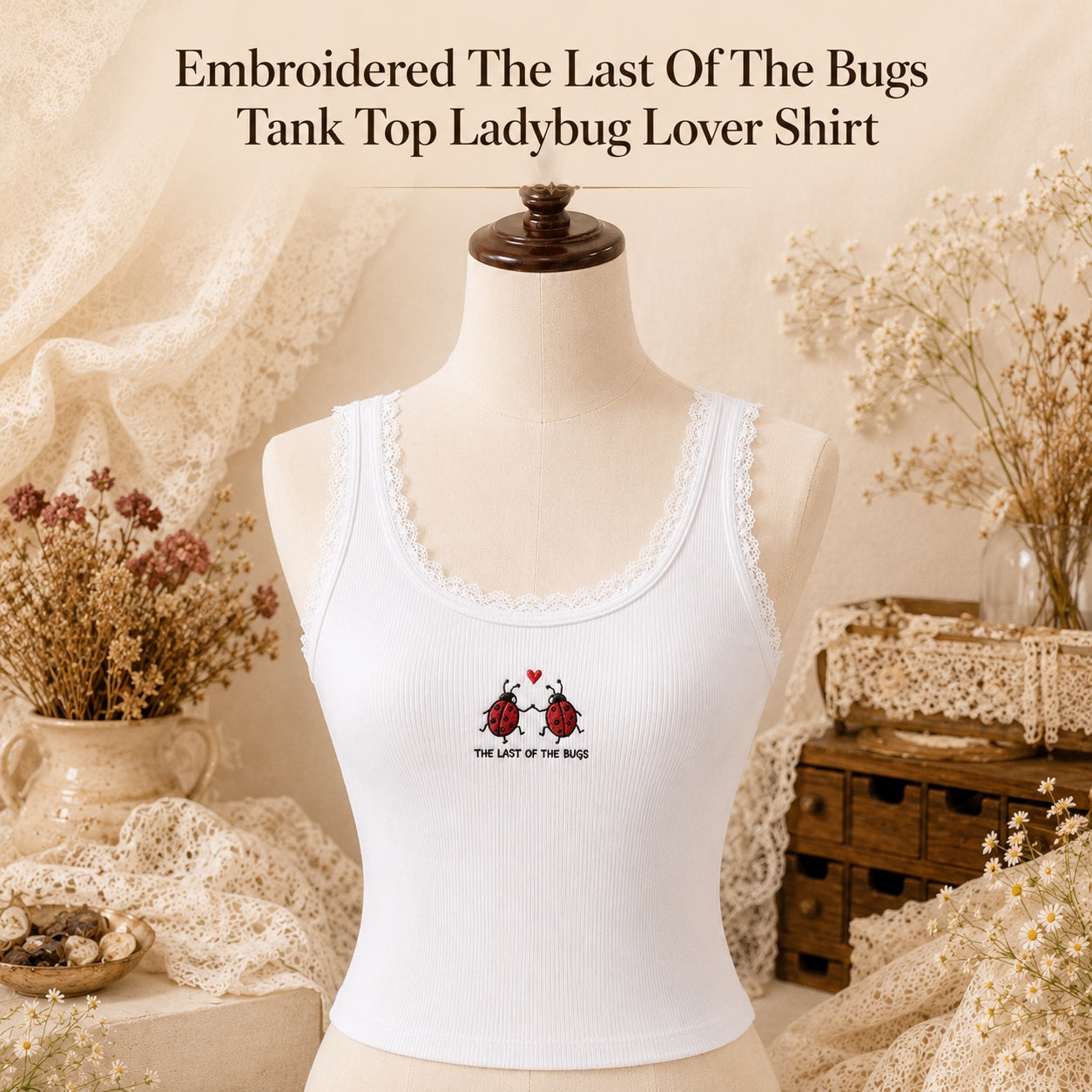 Embroidered The Last Of The Bugs Tank Top Ladybug Lover Shirt