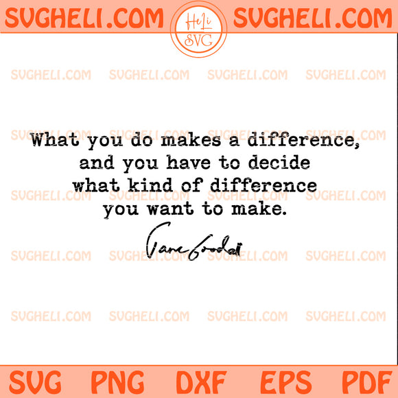 What You Do Make A Different Svg Jane Goodall Svg