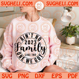 Ain't No Family Like The One We Got Svg Family Summer Quote Svg Png Dxf Eps Files