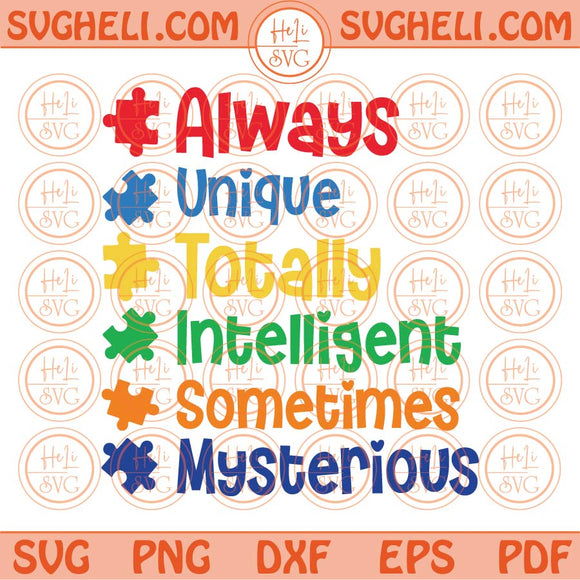 Always Unique Totally Intelligent Sometimes Mysterious Svg Autism Svg Png Dxf Eps Files