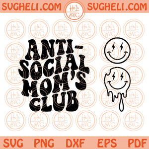 Anti Social Moms Club Svg Retro Trendy Mom Funny Quote Svg Png Dxf Pdf Eps Files