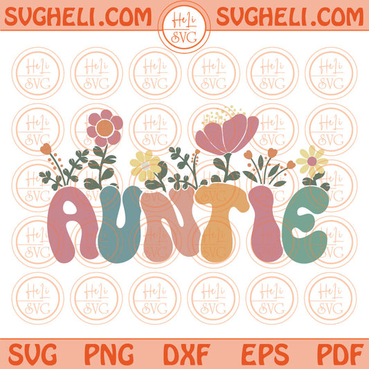 Auntie Svg Retro Aunt flowers Svg Groovy Wild Flower Aunt Png Dxf Eps Files