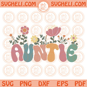 Auntie Svg Retro Aunt flowers Svg Groovy Wild Flower Aunt Png Dxf Eps Files