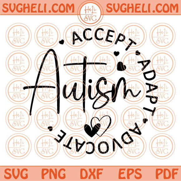 Autism Awareness Svg Accept Adapt Advocate Svg Autism Sayings Svg Png Dxf Eps Files