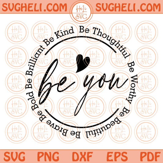 Be you Svg Be Kind Motivational Svg Mental Health Svg Self Love Svg Png Dxf Eps Files