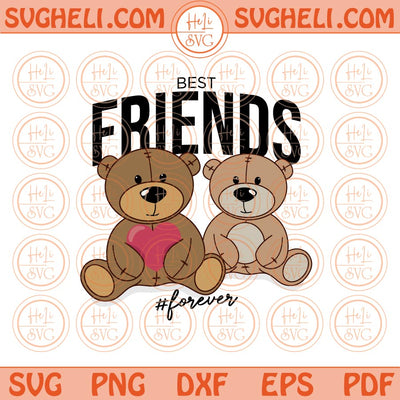 Best Friends Forever Bear Png Cool Bears Teddy Bear Png Sublimation Pdf Eps Files