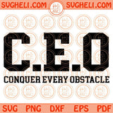 CEO Svg Conquer Every Obstacle Svg Boss Svg Entreprenuer Svg Png Dxf Eps Files