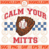 Calm Your Mitts Svg Retro Baseball Mom Svg Baseball Vibes Svg Png Dxf Eps Files Dxf Eps Files