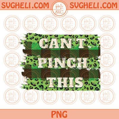 Can't Pinch This Png Sublimation Leopard Funny Saint Patricks Day Png Pdf Eps Files