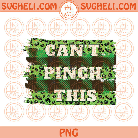 Can't Pinch This Png Sublimation Leopard Funny Saint Patricks Day Png Pdf Eps Files