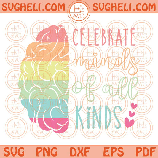 Celebrate Minds of All Kinds Svg Adhd Neurodiversity Autism Svg Png Dxf Eps Files